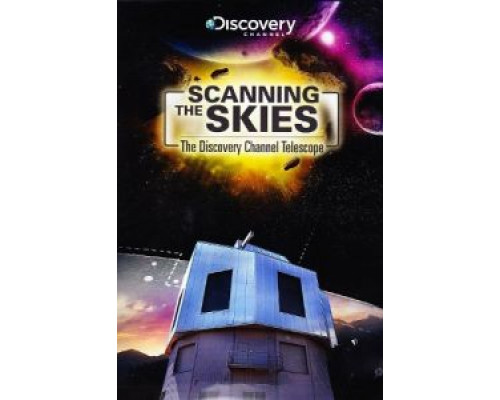 Сканируя небо: Телескоп Discovery Channel смотреть онлайн Сканируя небо: Телескоп Discovery Channel смотреть онлайн